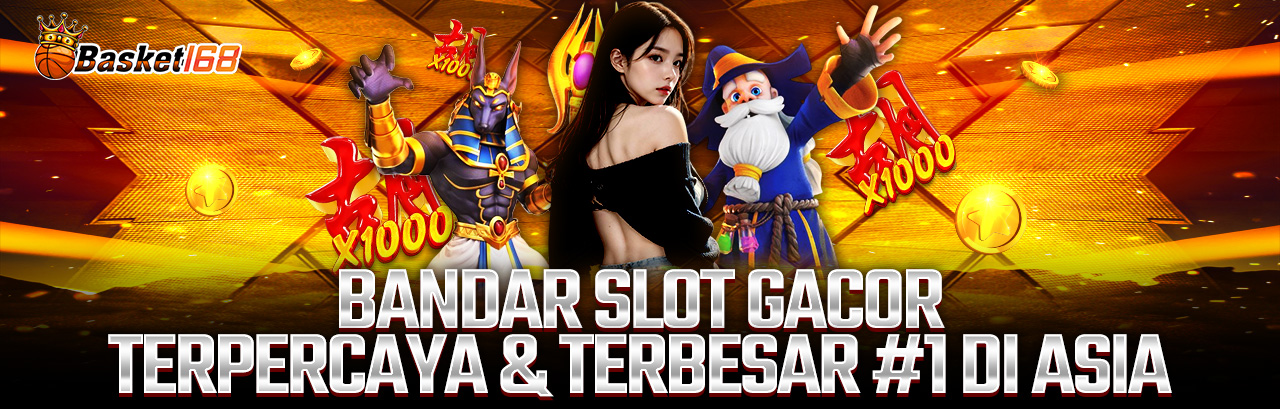 BASKET168 : Bandar Slot Gacor Sebenarnya Bersertifikat Situs Online Resmi Pagcor