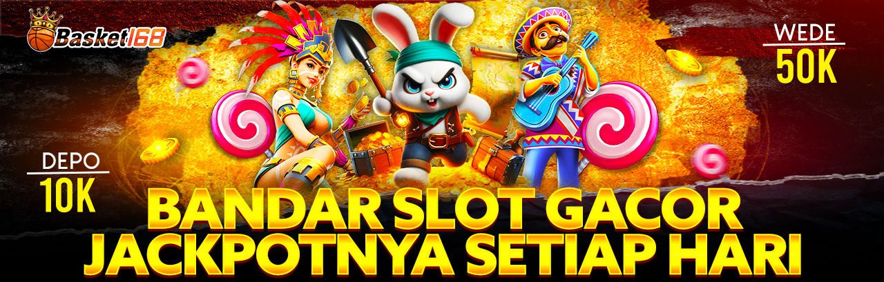 BASKET168 : Bandar Slot Gacor Sebenarnya Bersertifikat Situs Online Resmi Pagcor